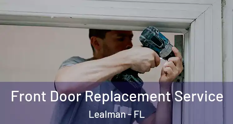 Front Door Replacement Service Lealman - FL
